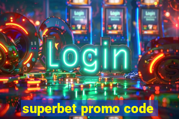 superbet promo code